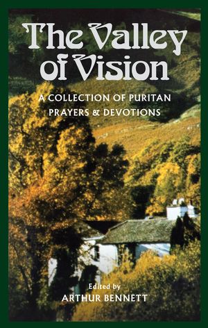 Cover Art for 9780851512280, Valley of Vision by Arthur Bennett