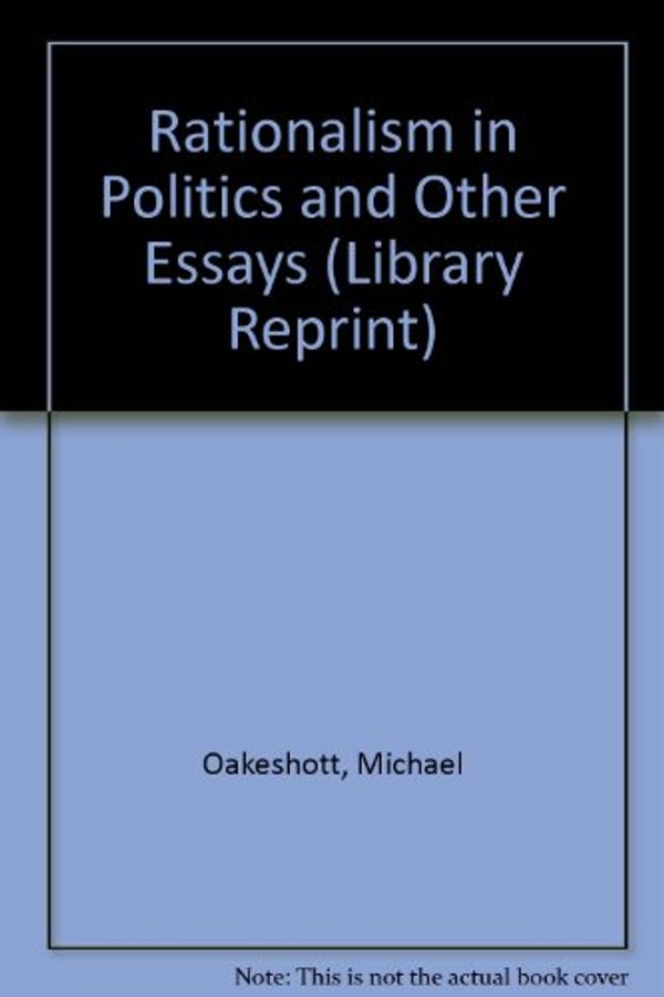 Cover Art for 9780416810103, Rationalism in Politics and Other Essays by Michael Oakeshott