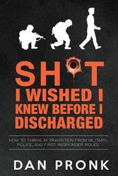 Cover Art for 9781923078147, Sh*t I wished I knew before I discharged: How to thrive in transition from military, police, and first responder roles by Dan Pronk