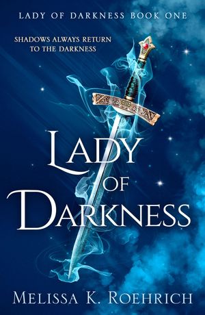 Cover Art for 9780008719340, Lady of Darkness by Melissa K. Roehrich