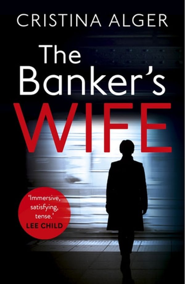 Cover Art for 9781473684720, The Banker's WifeThe addictive summer thriller that will keep yo... by Cristina Alger