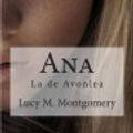 Cover Art for 9781515355427, Ana: La de Avonlea by Lucy M. Montgomery