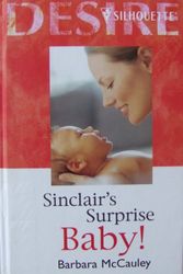 Cover Art for 9780373602544, Sinclair's Surprise Baby! by Barbara McCauley