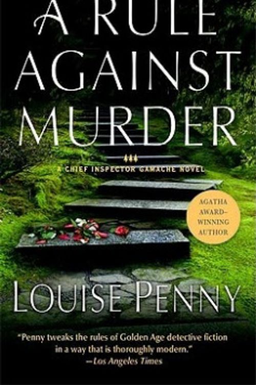 Cover Art for 9780312365165, A Rule Against Murder by Louise Penny