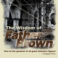 Cover Art for 9780755100354, The Wisdom of Father Brown by G. K. Chesterton