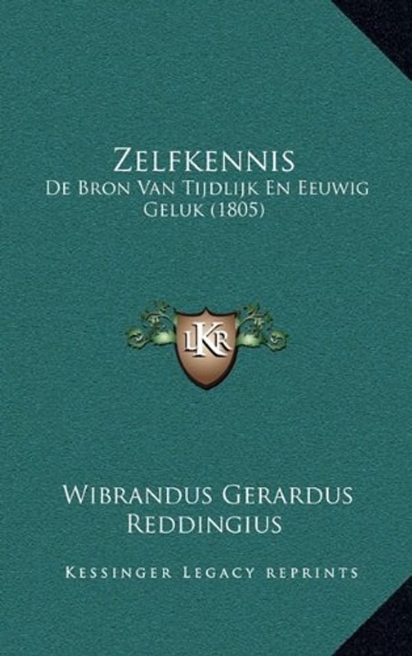 Cover Art for 9781168912022, Zelfkennis: de Bron Van Tijdlijk En Eeuwig Geluk (1805) [CHI] by Wibrandus Gerardus Reddingius
