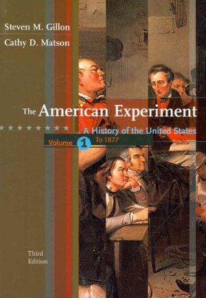 Cover Art for 9780547056470, The American Experiment, Volume 1: To 1877: A History of the United States by Professor Steven M Gillon