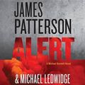 Cover Art for 9781478961284, Alert (Michael Bennett Novels) by James Patterson