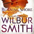 Cover Art for 9781743032954, The Burning Shore by Wilbur Smith