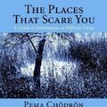 Cover Art for 9781590305850, The Places That Scare You by Pema Chodron