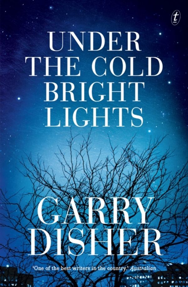 Cover Art for 9781925498882, Under the Cold Bright Lights by Garry Disher