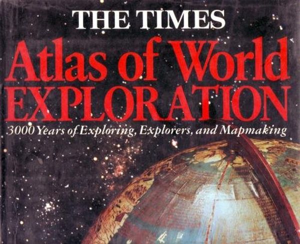 Cover Art for 9780723003441, "Times" Atlas of World Exploration by Fernandez-Armesto, Dr. Felipe