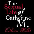 Cover Art for 9780802139863, The Sexual Life of Catherine M. by Catherine Millet