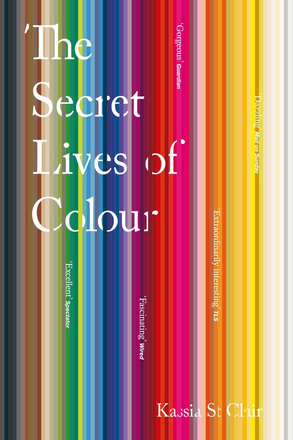 Cover Art for 9781473630833, The Secret Lives of Colour by Kassia St Clair