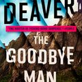 Cover Art for 9780525535973, The Goodbye Man (A Colter Shaw Novel) by Jeffery Deaver