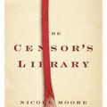 Cover Art for 9780702239168, The Censor's Library by Nicole Moore