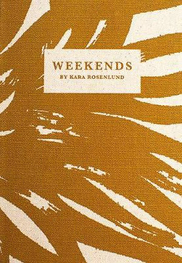 Cover Art for 9780646811130, Weekends by Kara Rosenlund