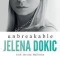 Cover Art for 9780143784227, Unbreakable by Jelena Dokic, Jess Halloran