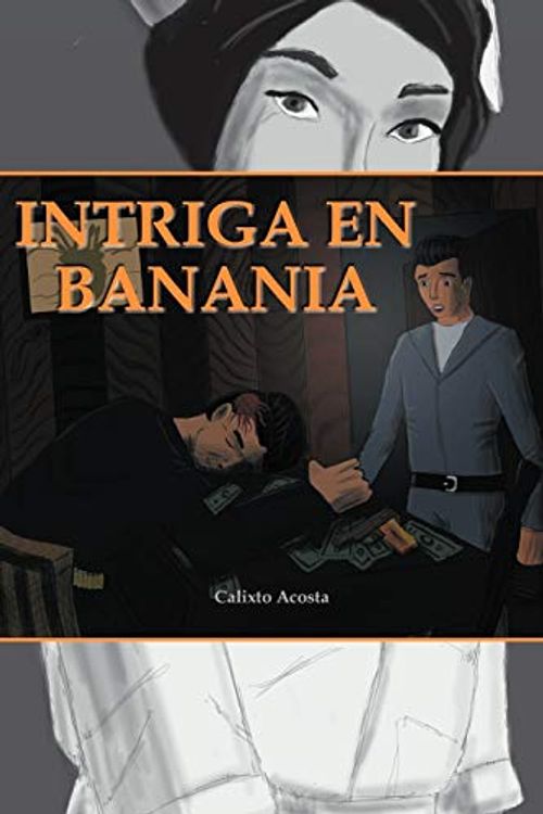 Cover Art for 9781463320904, Intriga En Banania by Calixto Acosta