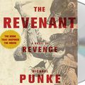 Cover Art for 9781427276322, The Revenant: A Novel of Revenge by Michael Punke