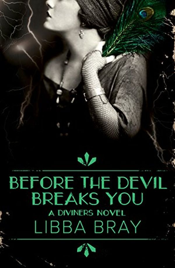 Cover Art for B0732KVTJP, Before the Devil Breaks You: The Diviners 3 by Libba Bray