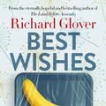 Cover Art for 9781460716663, Best Wishes by Richard Glover
