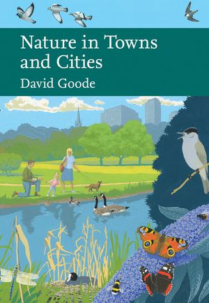 Cover Art for 9780007242399, Nature in Towns and Cities (Collins New Naturalist Library) by David Goode