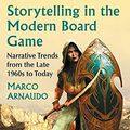 Cover Art for B07H1L84VJ, Storytelling in the Modern Board Game: Narrative Trends from the Late 1960s to Today (Studies in Gaming) by Marco Arnaudo