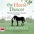 Cover Art for B00NX0NCA4, The Horse Dancer by Jojo Moyes