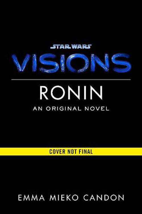 Cover Art for 9781529101966, Star Wars Visions: Ronin by Emma Mieko Candon