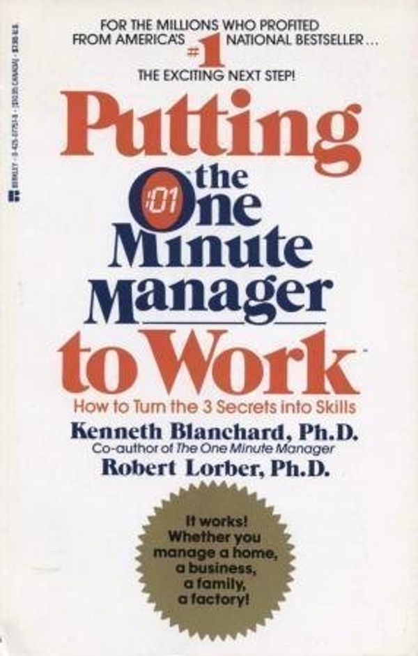 Cover Art for 9780425077573, Putting the One Minute Manager to Work by Kenneth H. Blanchard
