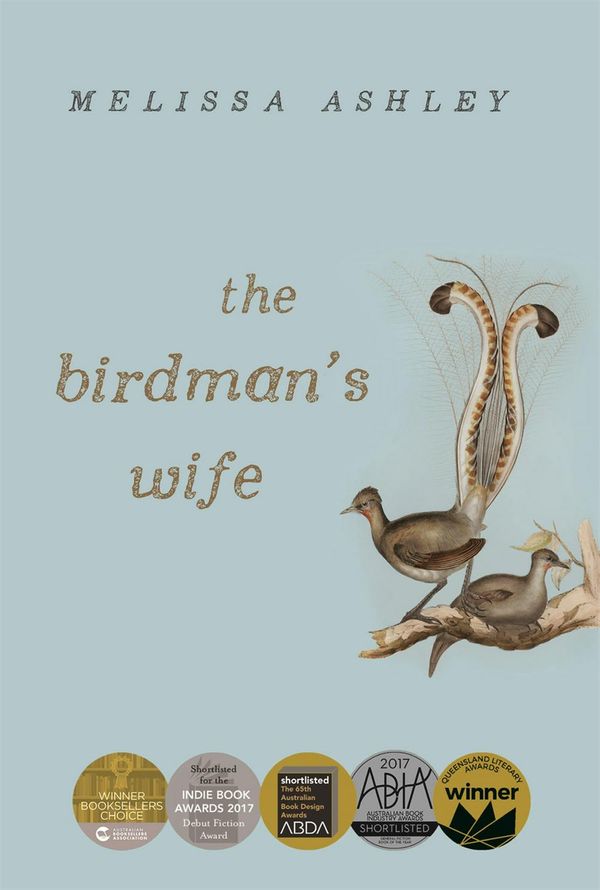 Cover Art for 9781925870077, The Birdman's Wife by Melissa Ashley