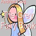 Cover Art for 9781412165662, The Grey Fairy Book by Andrew Lang