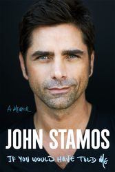 Cover Art for 9781250340825, If You Would Have Told Me by John Stamos