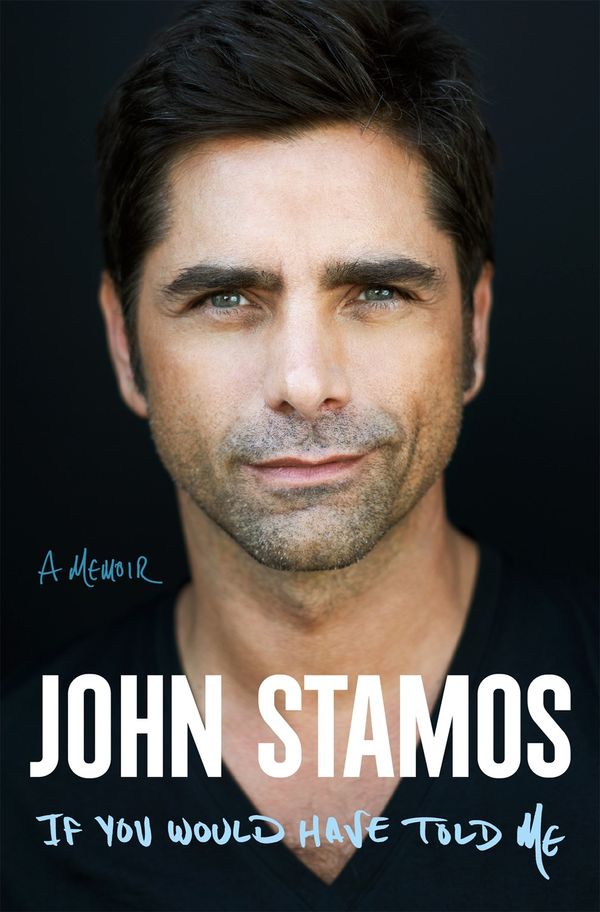 Cover Art for 9781250340825, If You Would Have Told Me by John Stamos