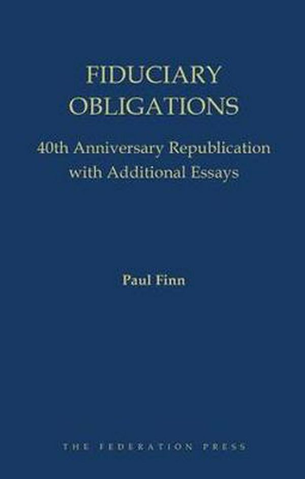 Cover Art for 9781760020774, Fiduciary Obligations: 40th Anniversary Republication with Additional Essays by Paul Finn