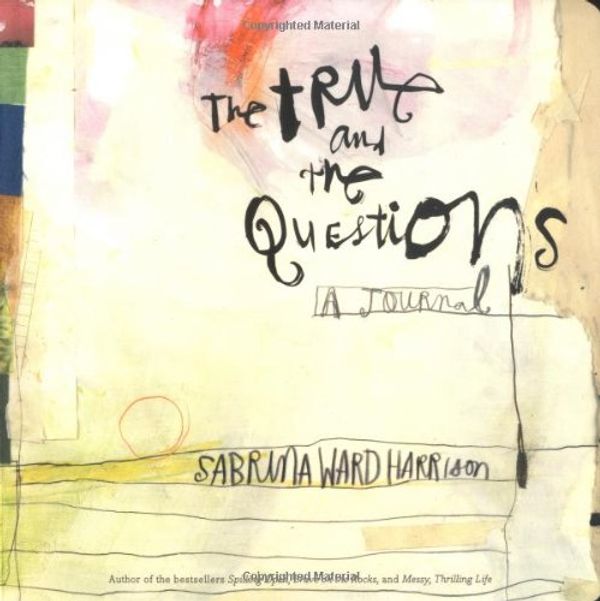 Cover Art for 9780811848626, The True and the Questions Journal by Sabrina Ward Harrison
