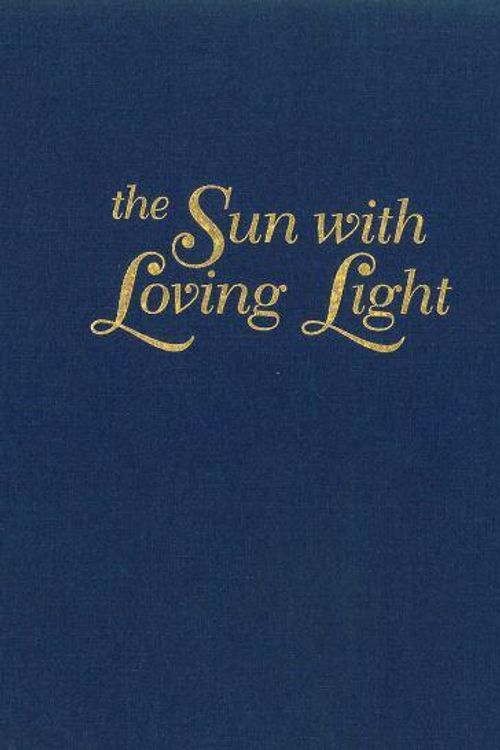 Cover Art for 9781936367634, The Sun with Loving Light by Pamela Dalton