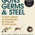 Cover Art for 8601300069159, Guns, Germs and Steel: A short history of everybody for the last 13,000 years by Jared Diamond