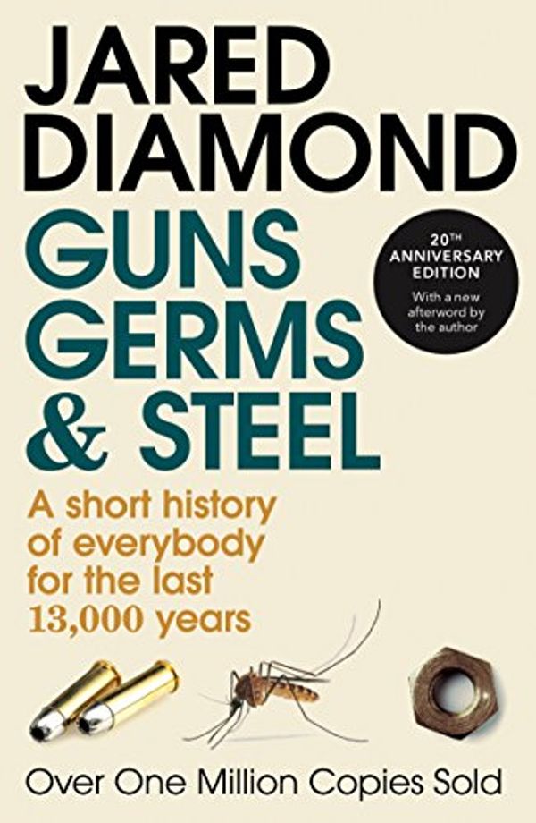Cover Art for 8601300069159, Guns, Germs and Steel: A short history of everybody for the last 13,000 years by Jared Diamond