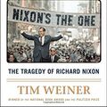 Cover Art for 9781627790833, One Man Against the WorldThe Tragedy of Richard Nixon by Tim Weiner