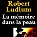 Cover Art for 9782221007020, La mAcmoire dans la peau by Robert Ludlum