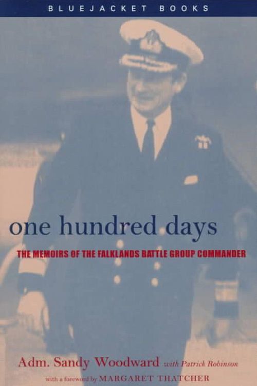 Cover Art for 9781557506528, One Hundred Days: The Memoirs of the Falklands Battle Group Commander (Bluejacket Books) (Bluejacket Books Series) by Sandy Woodward