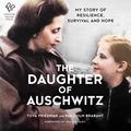 Cover Art for 9798212154697, The Daughter of Auschwitz by Tova Friedman, Malcolm Brabant