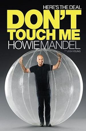 Cover Art for 9780553807868, Here's the Deal: Don't Touch Me by Howie Mandel, Josh Young