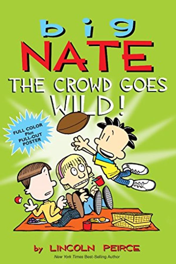 Cover Art for 0050837313071, Big Nate: The Crowd Goes Wild! by Lincoln Peirce