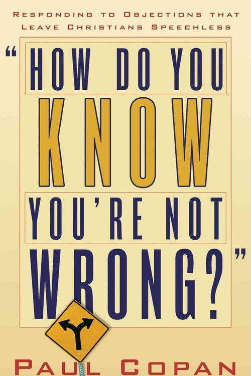 Cover Art for 9780801064999, How Do You Know You're Not Wrong? by Paul Copan