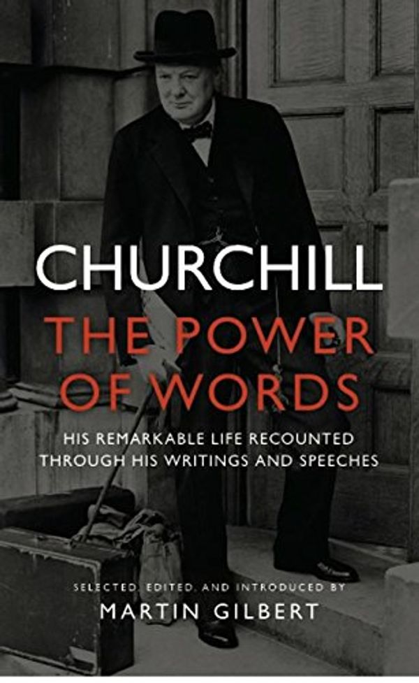 Cover Art for B0080K3TKU, Churchill: The Power of Words by Winston S. Churchill