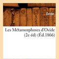 Cover Art for 9782012577688, Les Metamorphoses D’Ovide (2e Ed) (Ed.1866) by Ovide