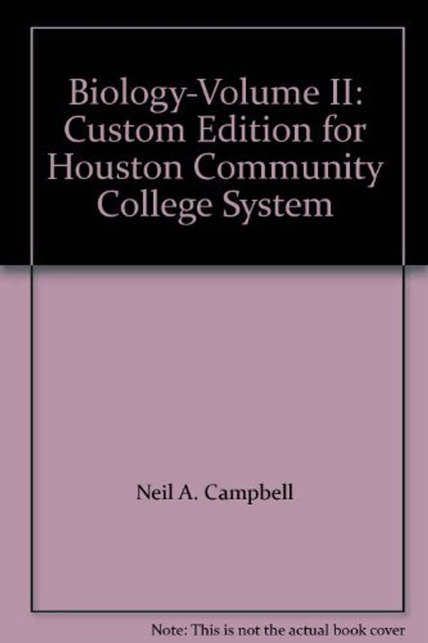 Cover Art for 9780536686831, Biology-Volume II: Custom Edition for Houston Community College System by Neil A. Campbell; Jane B. Reece